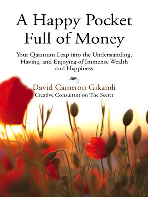 cover image of A Happy Pocket Full of Money: Your Quantum Leap into the Understanding, Having, and Enjoying of Immense Wealth and Happiness